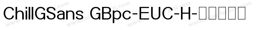 ChillGSans GBpc-EUC-H字体转换